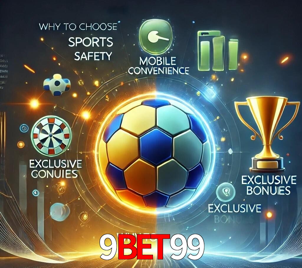 Por Que Escolher o 9bet99?